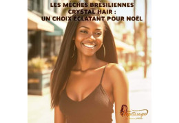 Les Mèches Brésiliennes CRYSTAL HAIR : Un Choix Éclatant pour Noël