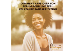 Conseil Routine Beauté : Comment Appliquer Son Sérum Illuminant pour Une Peau Éclatante sans Irritation